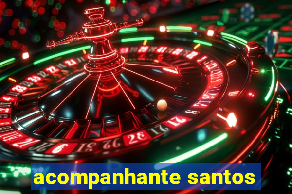 acompanhante santos